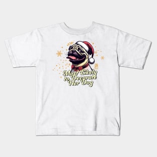 Most Likely to Decorate Her Dog - Family Christmas - Christmas dog Kids T-Shirt